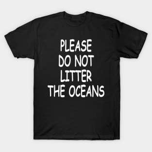 Save the oceans of the planet ecologist shirt T-Shirt